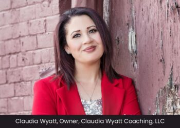 Claudia Wyatt: An Inspiring Leader, Certified Confidence & Life Purpose Coach with a Passion for Empowering People & Stimulating Change