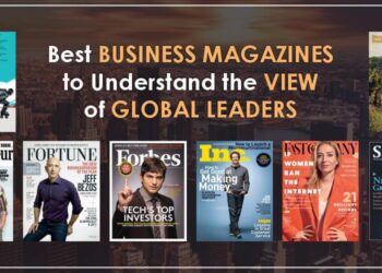 Adopt the Vision of Global Leaders by Following Best Business Magazines