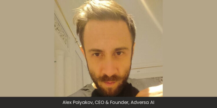 Alex Polyakov: Helping Vendors Build and Monitor Secure and Trustworthy AI Systems