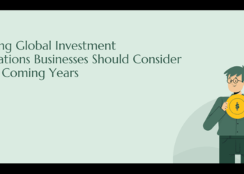10 Rising Global Investment Destinations Businesses Should Consider in the Coming Years