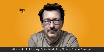 Alexander Rublowsky: Leading Marketing Innovation and Growth for Fusion Connect and Its Customers